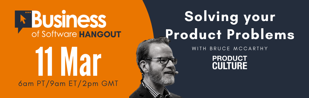 Solving your Product Problems BoS Hangout Bruce McCarthy 11 march 2021 1024x326