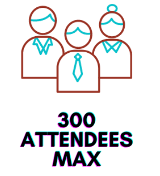 300 attendees max.